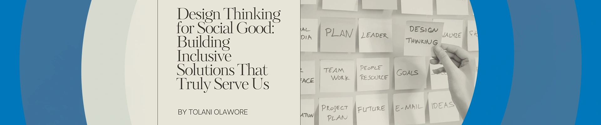Design Thinking for Social Good: Building Inclusive Solutions That Truly Serve Us
